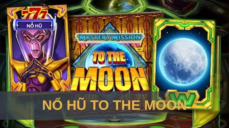 Nổ Hũ To The Moon